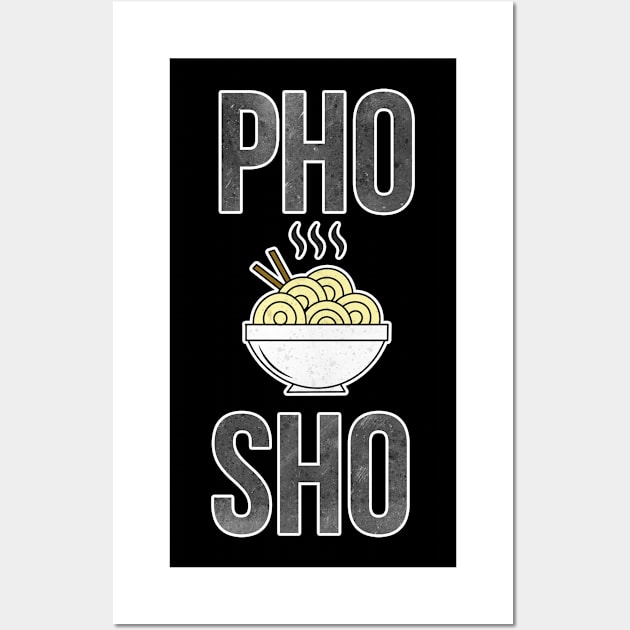 Pho Sho Funny Distressed Asian Noodles Wall Art by charlescheshire